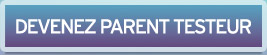 Devenez parent testeur